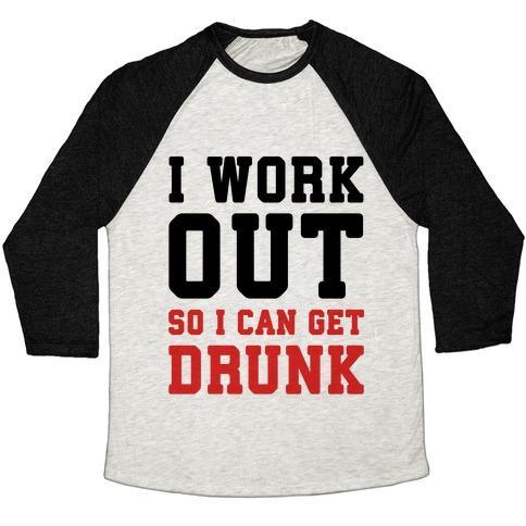 I Work Out So I Can Get Drunk Unisex Tri-Blend Baseball Tee