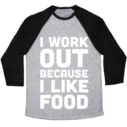 I Workout Because I Like Food Unisex Tri-Blend Baseball Tee