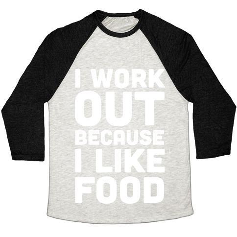 I Workout Because I Like Food Unisex Tri-Blend Baseball Tee