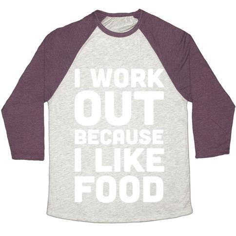 I Workout Because I Like Food Unisex Tri-Blend Baseball Tee
